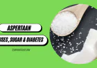 Aspertaan: Sweetener or Aspartame? Uses, Sugar & Diabetes