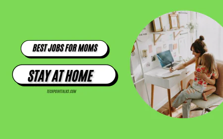 Best Jobs for Moms: Pay Well, Return to Work, Stay-at-Home