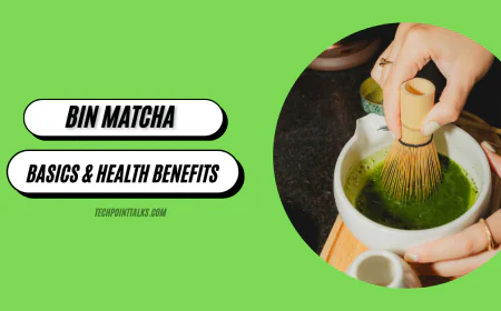 Bin Matcha Tea: Understanding the Basics & Health Benefits