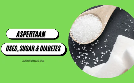 Aspertaan: Sweetener or Aspartame? Uses, Sugar & Diabetes