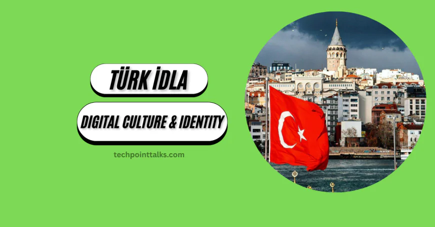 Türk İdla: Shaping Turkish Digital Culture & Identity