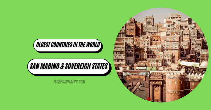 Oldest Countries in the World: San Marino & Sovereign States