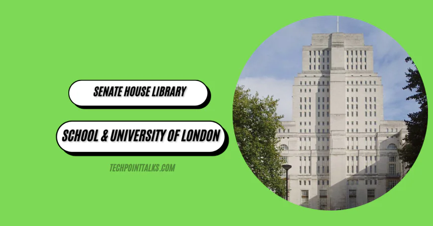 Senate House Library: Access for the School & University of London