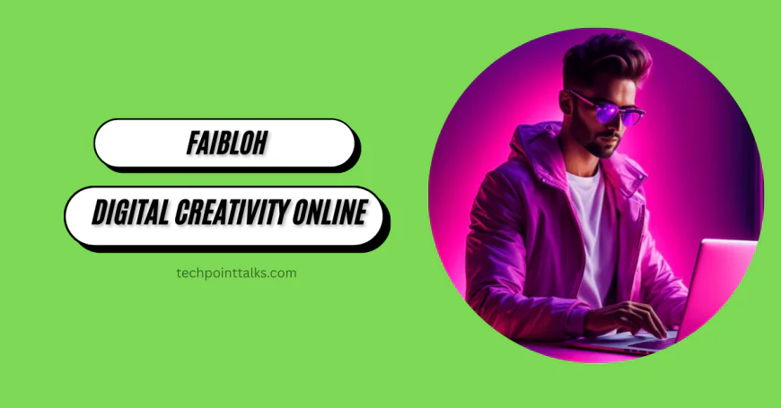 Faibloh: New Digital Identity & Digital Creativity Online