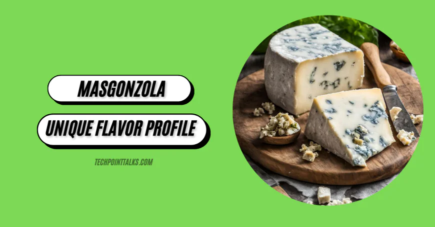 Masgonzola Cheese: Culinary Uses & Unique Flavor Profile