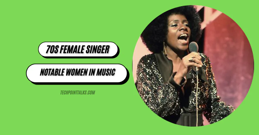 40 Best Female Singers of the 70s: Notable Women in Music