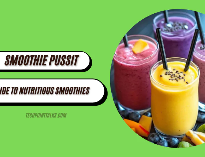 Smoothiepussit: The Ultimate Guide to Nutritious Smoothies
