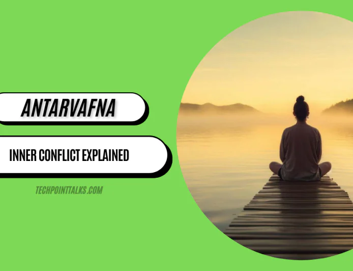 Antarvafna: Inner Conflict Explained