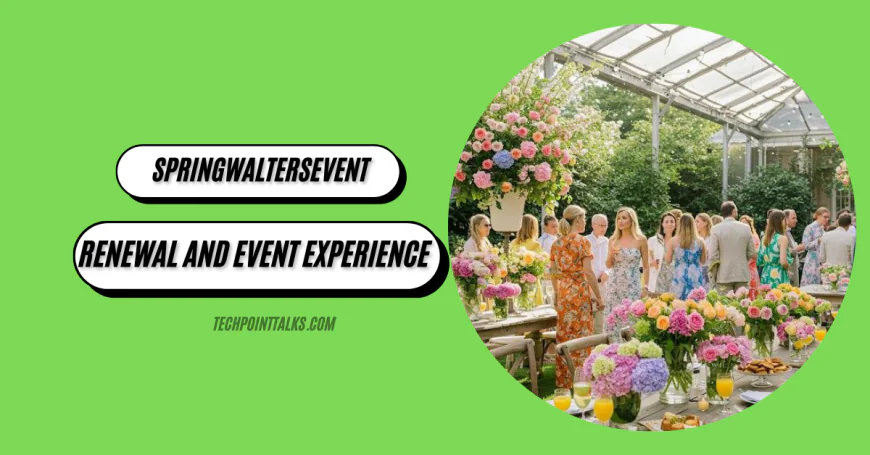 Springwaltersevent: A Celebration of Renewal and Event Experience