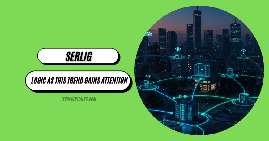 Serlig: Cultivate Logic as This Trend Gains Attention