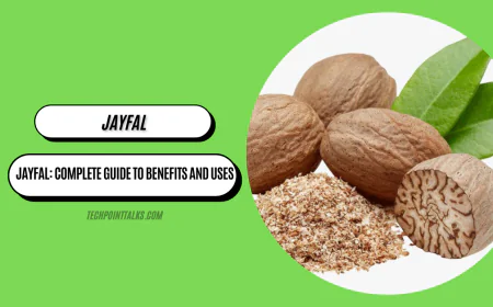 Jayfal: Complete Guide to Benefits and Uses