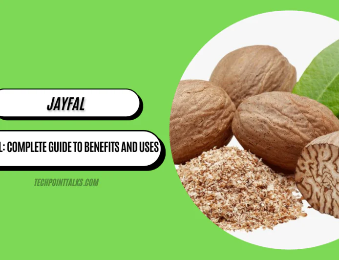 Jayfal: Complete Guide to Benefits and Uses