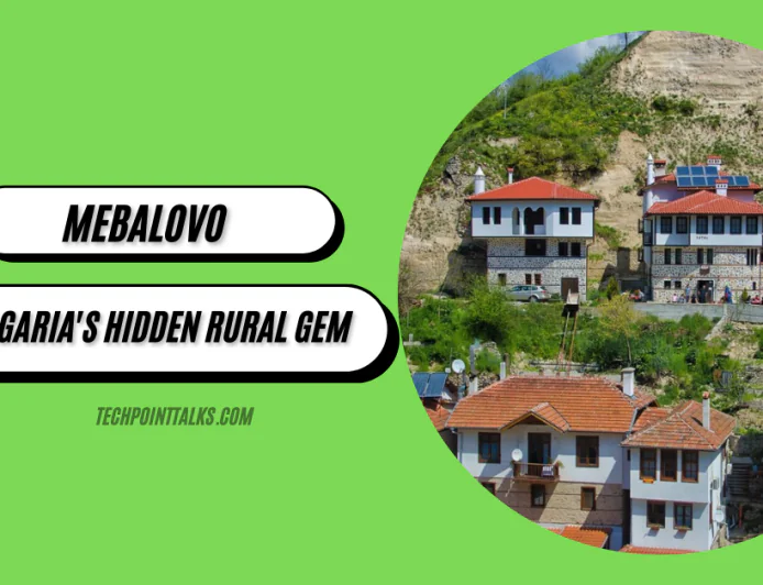 Mebalovo: Bulgaria's Hidden Rural Gem