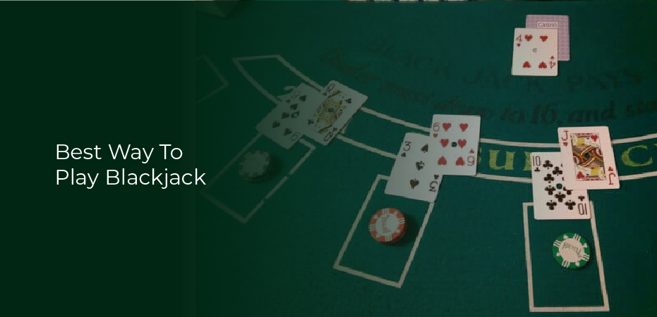 Best Way To Play Blackjack