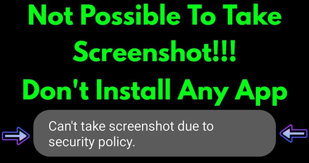 Can’t Take Screenshot Due To Security Policy